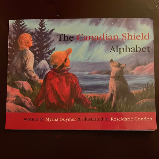 The Canadian Shield Alphabet - Guymer, Myra