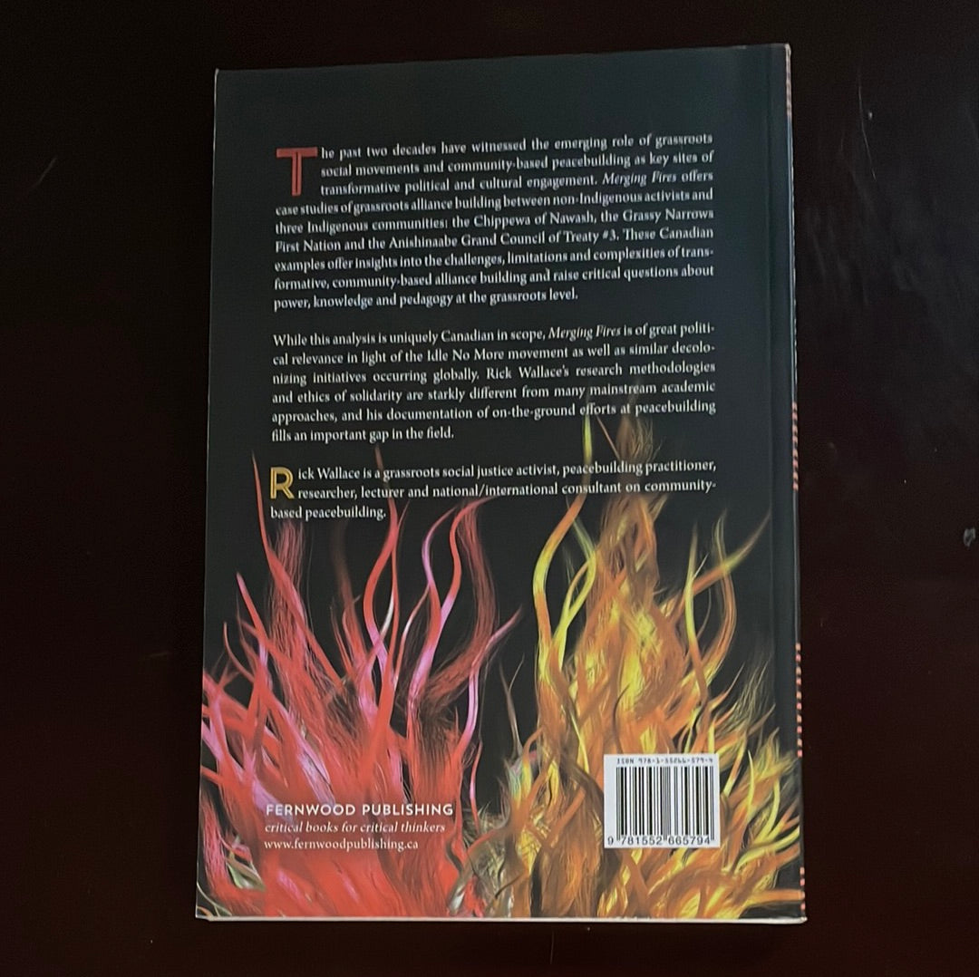 Merging Fires: Grassroots Peacebuilding Between Indigenous and Non-Indigenous Peoples - Wallace, Rick (Inscribed)