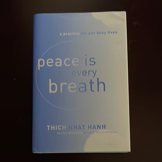 Peace Is Every Breath: A Practice for Our Busy Lives - Hanh, Thich Nhat