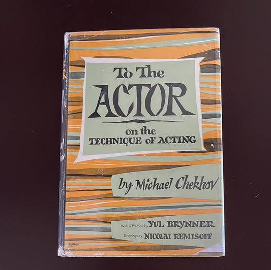 To the Actor on the Technique of Acting - Chekhov, Michael