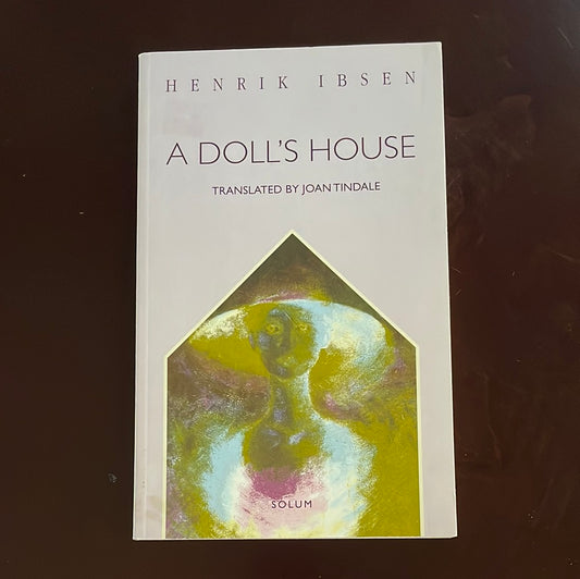 A Doll's House: Translated by Joan Tindale - Ibsen, Henrik