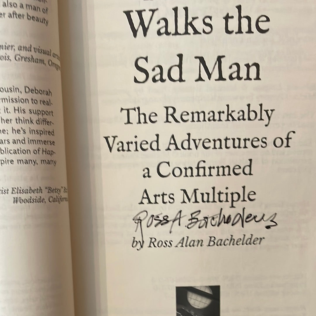 Happy Dawg Walks the Sad Man: The Remarkably Varied Adventures of a Confirmed Arts Multiple - Bachelder, Ross Alan (Signed)