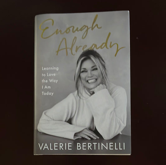 Enough Already: Learning to Love the Way I Am Today (Signed) - Bertinelli, Valerie 