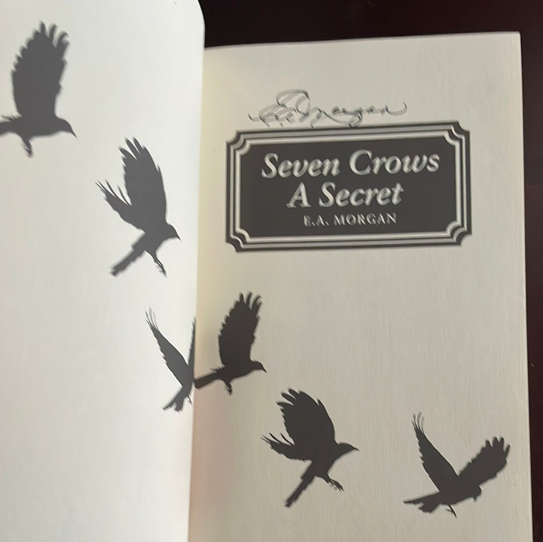 Seven Crows a Secret (Signed) - Morgan, E.A. 