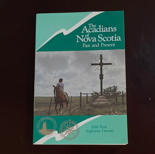 The Acadians of Nova Scotia: Past and Present - Ross, Sally; Deveau, Alphonse