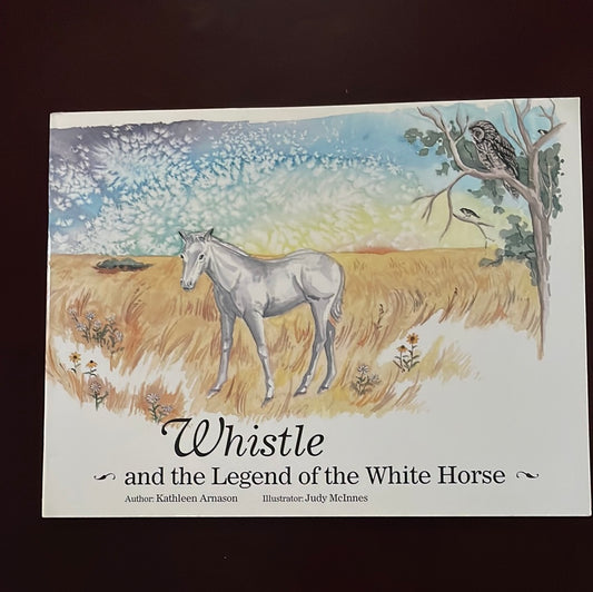 Whistle and the Legend of the White Horse - Arnason, Kathleen
