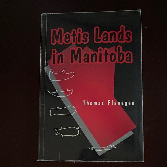 Metis Lands in Manitoba - Flanagan, Thomas