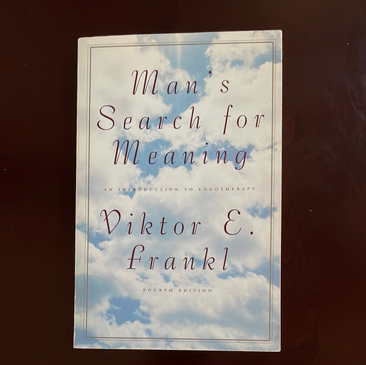 Man's Search for Meaning: An Introduction to Logotherapy - Frankl, Viktor E.
