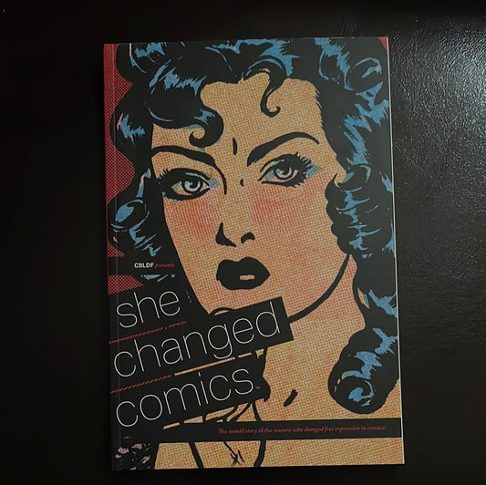 She Changed Comics: The Untold Story of the Women Who Changed Free Expression in Comics - Gomez, Betsy