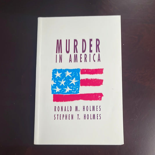 Murder in America - Holmes, Ronald M.; Holmes, Stephen T.