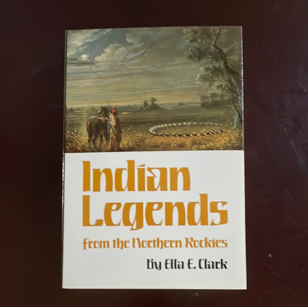 Indian Legends from the Northern Rockies - Clark, Ella E.