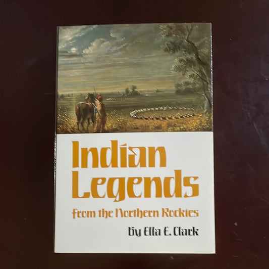 Indian Legends from the Northern Rockies - Clark, Ella E.