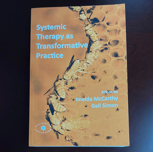 Systemic Therapy as Transformative Practice - McCarthy, Imelda; Simon, Gail