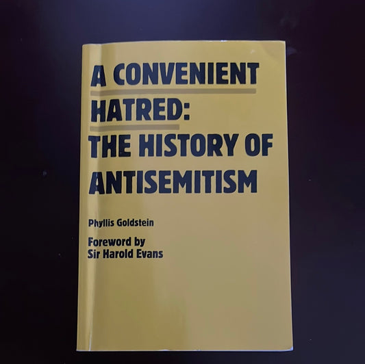 A Convenient Hatred: The History of Antisemitism - Goldstein, Phyllis