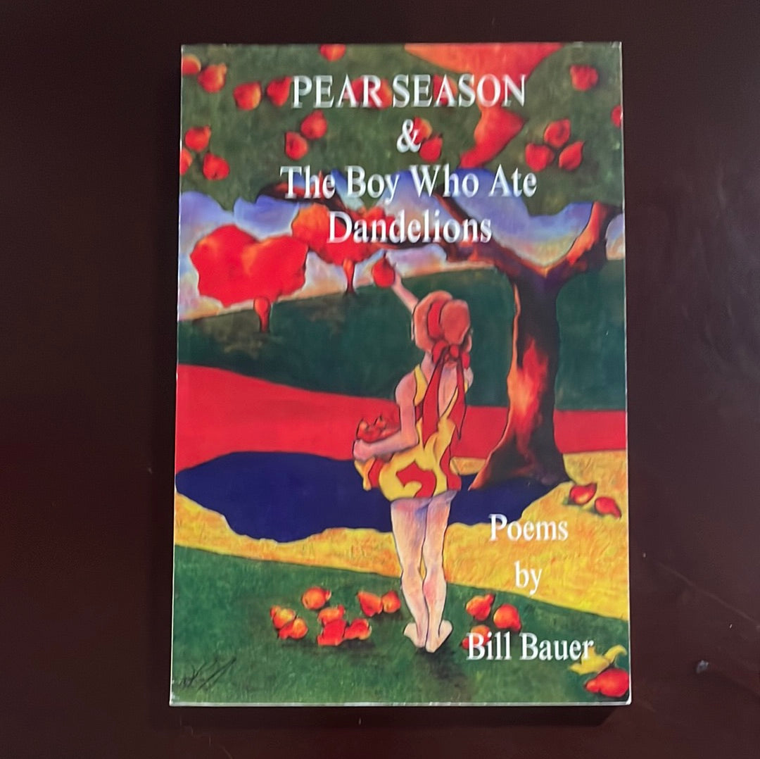 Pear Season & The Boy Who Ate Dandelions (Inscribed) - Bauer, Bill