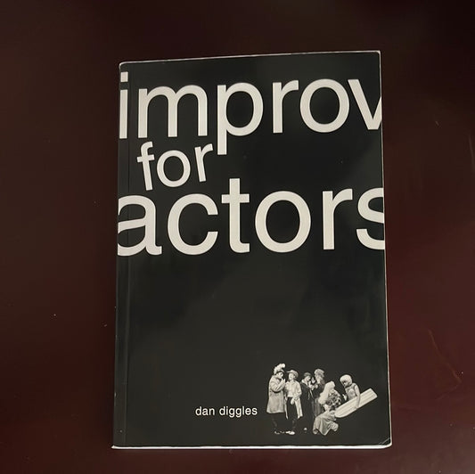 Improv for Actors - Diggles, Dan