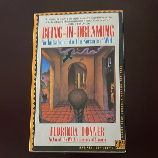 Being-In-Dreaming: An Initiation into the Sorcerer's World - Donner, Florinda