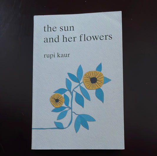 the sun and her flowers - Kaur, Rupi
