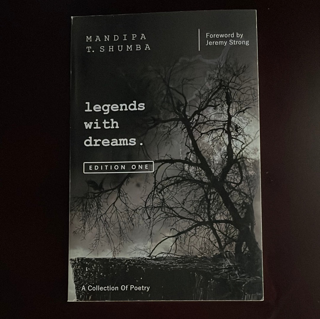 Legends with Dreams: A Collection of Poetry- Shumba, Mandipa T. (Inscribed)