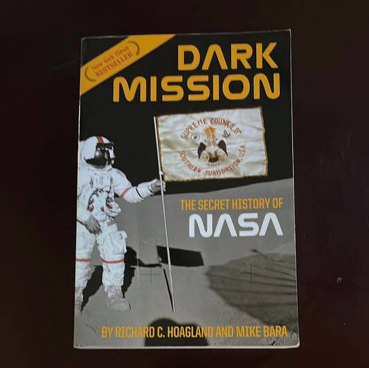 Dark Mission: The Secret History of NASA - Hoagland, Richard C.; Bara, Michael