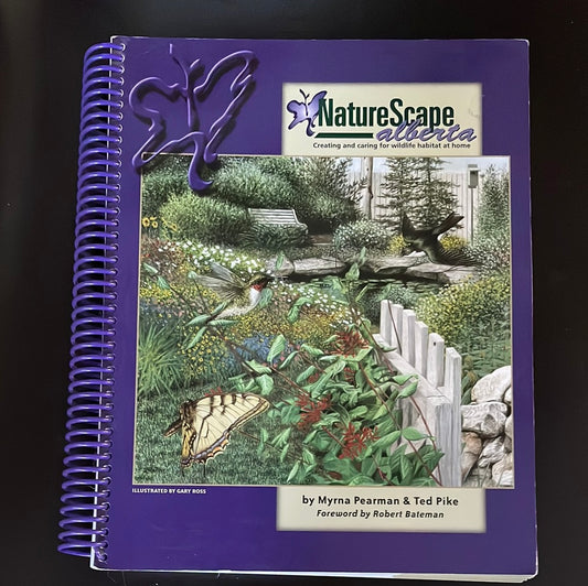 ***NatureScape Alberta: Creating and Caring for Wildlife Habitat at Home - Pearman, Myrna; Pike, Ted